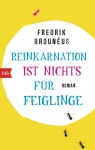 Reinkarnation ist nichts fuer Feiglinge von Fredrik Brouneus